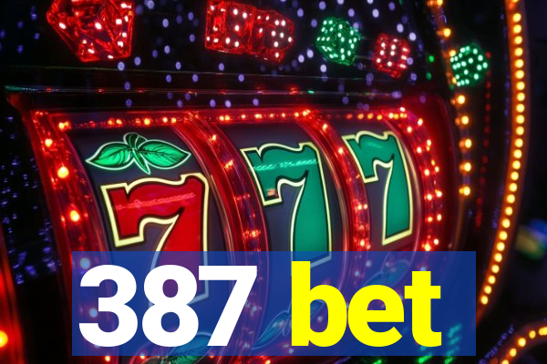 387 bet